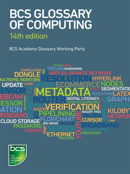 Title details for BCS Glossary of Computing by BCS Academy Glossary Working Party - Available
